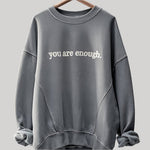 "You Are Enough" Vintage Wash Crewneck