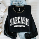 "Sarcasm is My Hug" Sweatshirt