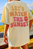 LET'S WATCH THE SUNSET Round Neck T-Shirt test